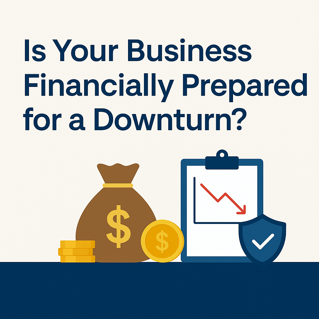 Is Your Business Financially Prepared for a Downturn?