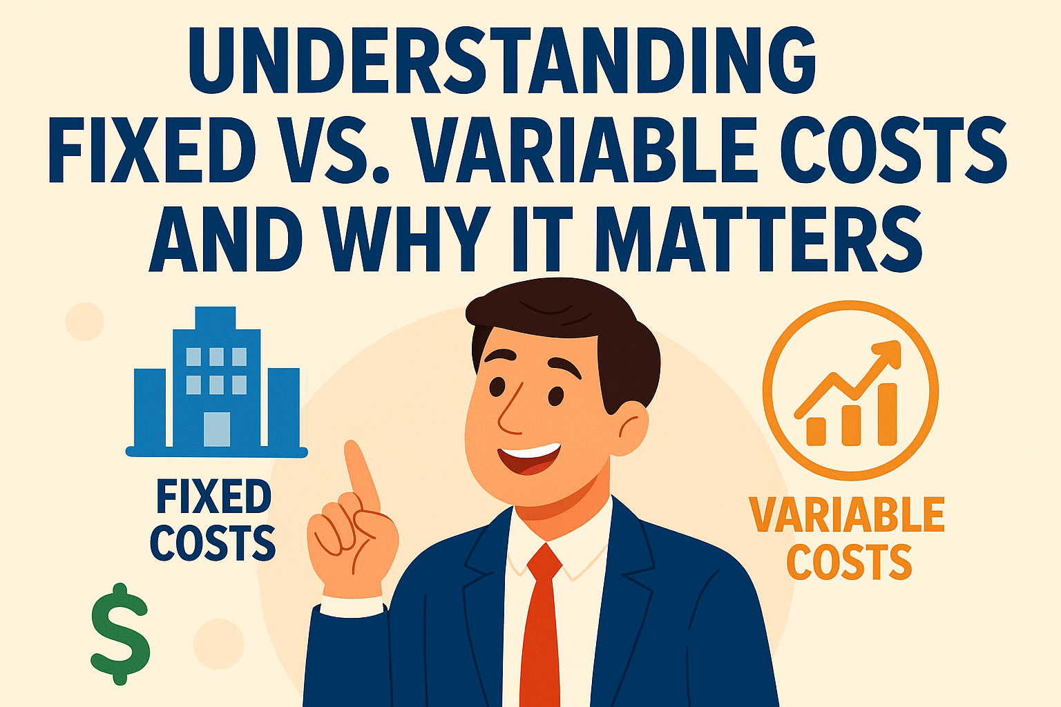 Understanding Fixed vs. Variable Costs and Why It Matters