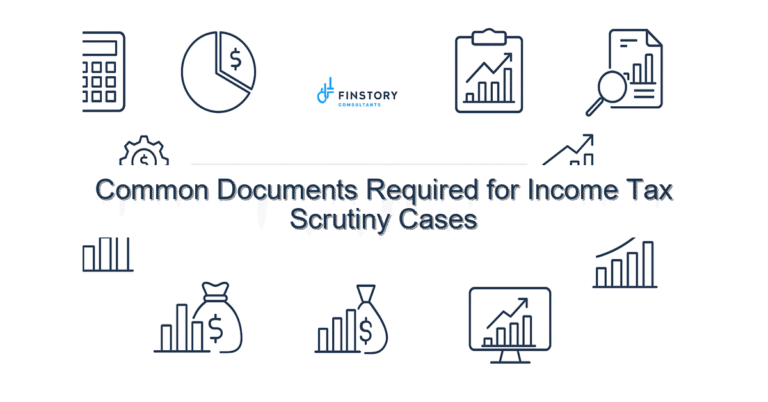 Common Documents Required for Income Tax Scrutiny Cases