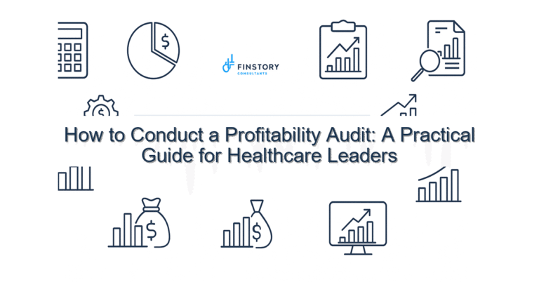 How to Conduct a Profitability Audit: A Practical Guide for Healthcare Leaders