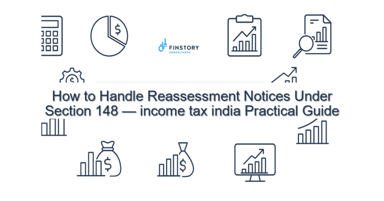 How to Handle Reassessment Notices Under Section 148 — income tax india Practical Guide