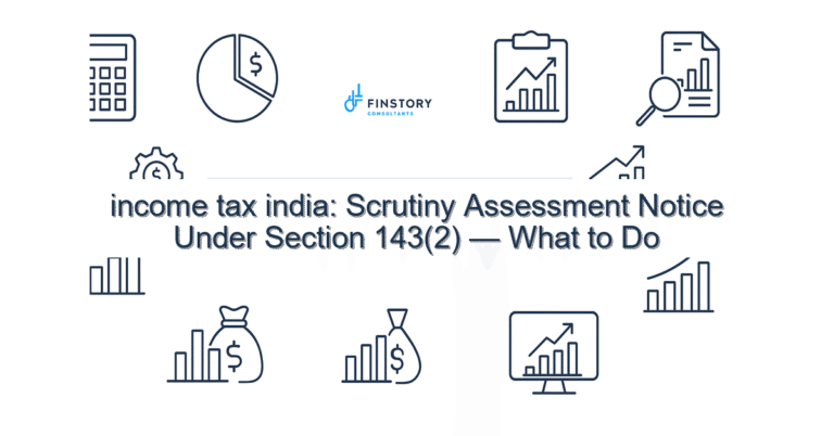 income tax india: Scrutiny Assessment Notice Under Section 143(2) — What to Do