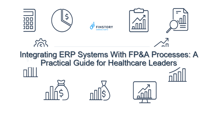 Integrating ERP Systems With FP&A Processes: A Practical Guide for Healthcare Leaders