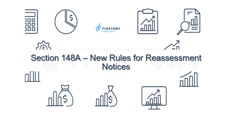 Section 148A – New Rules for Reassessment Notices