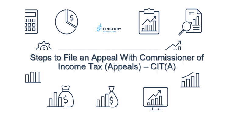 Steps to File an Appeal With Commissioner of Income Tax (Appeals) – CIT(A)