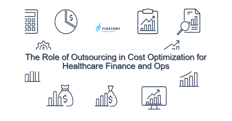 The Role of Outsourcing in Cost Optimization for Healthcare Finance and Ops