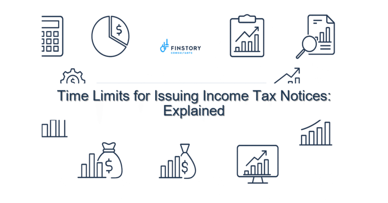 Time Limits for Issuing Income Tax Notices: Explained