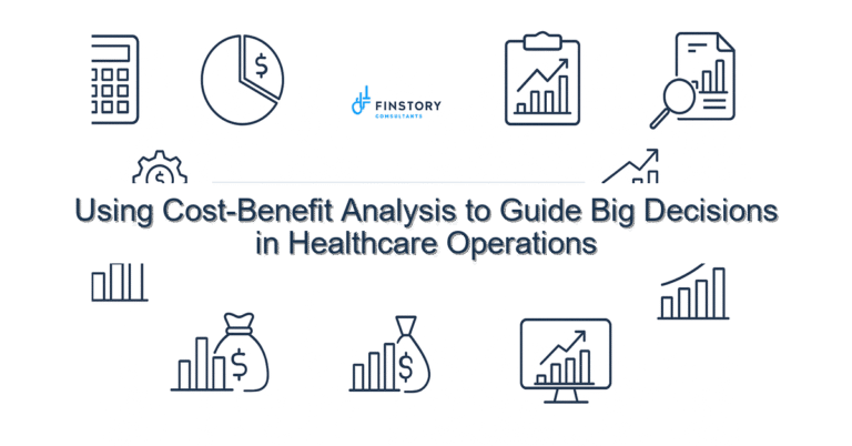 Using Cost-Benefit Analysis to Guide Big Decisions in Healthcare Operations