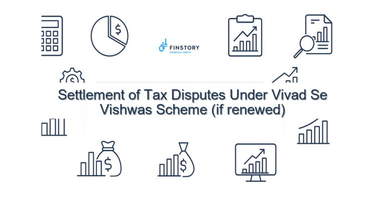 Settlement of Tax Disputes Under Vivad Se Vishwas Scheme (if renewed)