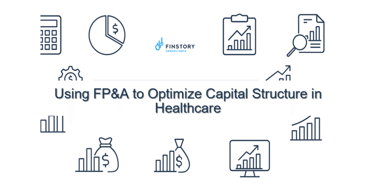 Using FP&A to Optimize Capital Structure in Healthcare